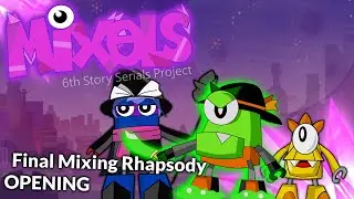 Mixels Final Mixing Rhapsody Opening | Night Incident Arc (Story Serials Project)