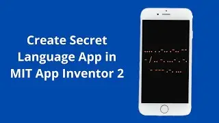 How To Create Morse Code Converter App in MIT App Inventor 2