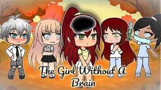 The Girl Without A Brain | Gacha Life Mini Movie | GLMM
