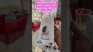 Installation EZVIZ smart camera TY1 4m,H3 3m, H8C for customer 