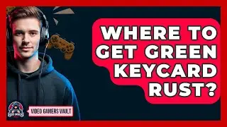 Where To Get Green Keycard Rust? - Video Gamers Vault