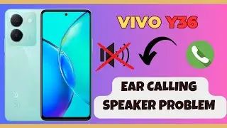 Ear Calling Speaker Problem VIVO Y36 || How to solve ear calling speaker problem