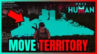 How To MOVE TERRITORY In Once Human (FULL GUIDE)