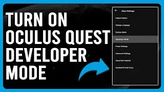 How To Turn On Oculus Quest Developer Mode (How To Enable Developer Mode On Oculus Quest)