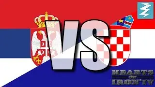 Serbia Vs Croatia Ep6 - Hearts of Iron 4 (HOI4)