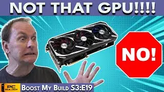 🛑 STOP Buying This GPU! 🛑 PC Build Fails | Boost My Build S3:E19