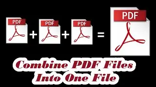 How To Combine PDF Files Into One File    FREE