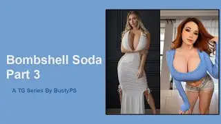 TG/TF Caption | Bombshell Soda Part 3