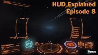 About Elite Dangerous. Episode 8. HUD Explained