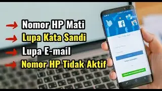 Cara Mengatasi FB Lupa Email dan Kata Sandi, Nomor HP Tidak Aktif