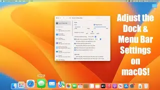 How to Adjust the Dock & Menu Bar Settings on macOS