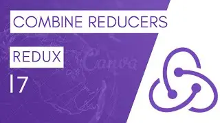 REDUX TUTORIAL #7 COMBINE REDUCERS 