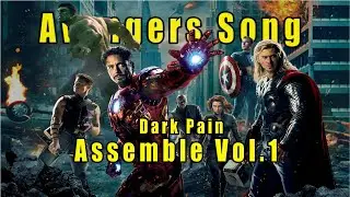 Dark Pain - Assemble Vol.1 | Avengers Song | Marvel Rap