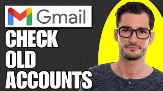 How To Check Old Gmail Accounts (Full Guide)