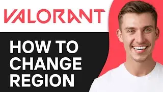How to Change Region in Valorant (2024) | LATEST UPDATE