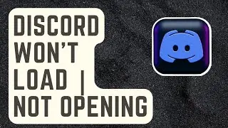 SOLVED: Discord Won't Load | Not Opening