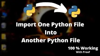 How To Import One Python File Into Another