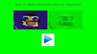 How To Make Greenchorded On Vegas Pro