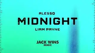 Alesso - Midnight feat. Liam Payne (Jack Wins Remix)