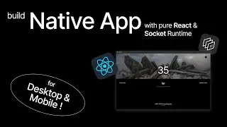 Native Application with React and Socket (no React Native or Electron needed) for Desktop and Mobile