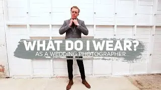 What to Wear? Wedding Photographers