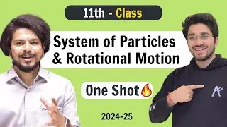 System of Particles & Rotational Motion - Class 11 Physics | NCERT