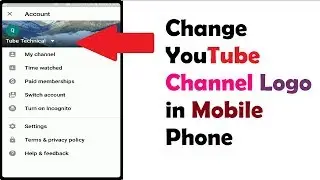 How To Change You Tube Channel Logo 2019 | YouTube Channel Par LOGO Kaise Lagaye