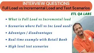 ETL Testing : What is Full Load vs Incremental Load is ETL process