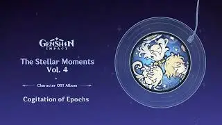 Characters Themes [OST] Vol 4 ▢ [CD]: The Stellar Moments [GENSHIN IMPACT]
