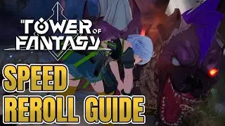 [Tower of Fantasy] Speed Rerolling Guide
