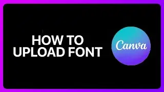 How To Upload Font In Canva Tutorial