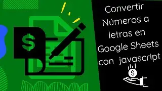 Convertir Números a letras en Google Sheets