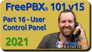 16 - User Control Panel - FreePBX 101 v15