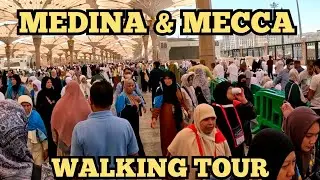 Medina And Makkah (Mecca) Walking Tour | Saudi Arabia 🇸🇦♥️