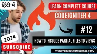 CodeIgniter 4 Tutorials in Hindi | How To Include Partial Files To View Files