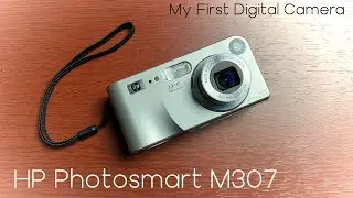 My First Digital Camera - HP Photosmart M307 from 2004!