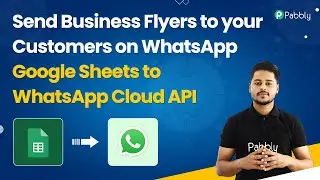 Send Business Flyers to your Customers on WhatsApp - Google Sheets to WhatsApp Cloud API