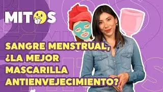 ¿Mascarillas con sangre menstrual para las arrugas y el acné?  MITOS