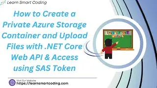 How to Create a Private Azure Storage Container & Upload Files with  NET Core Web API | AZ-204 | LSC