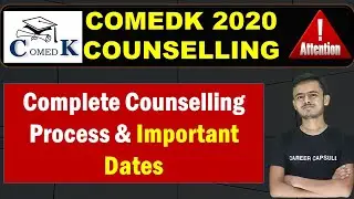 COMEDK 2020 COUNSELLING,  Important Dates, Counselling procedure, COMEDK refund rule, Documents