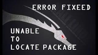 How to fix ''Unable to Locate package'' Error in Kali Linux (Solved) ,Repository Issue Fixed