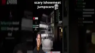 ishowmeat jumpscare 😱