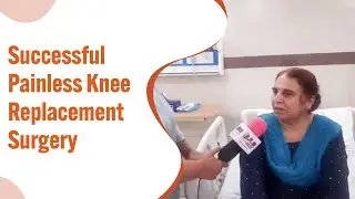 Patient’s Testimonial | Knee Replacement Surgery | Hunjan Hospital