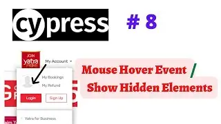 #Cypress - 8 | Handle Mouse Hover Event | Show Hidden Elements