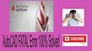 How to solve AutoCAD Fatal Error is Unhandled Access Violation Reading 0x0028 Exception at FED94060h