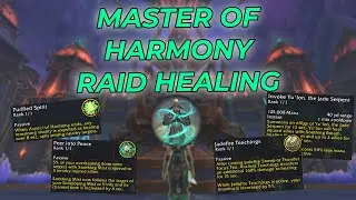 Master of Harmony Mistweaver Raid Healing Guide!