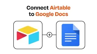 How to connect Airtable to Google Docs - Easy Integration