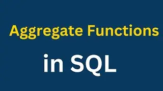 Aggregate Functions in SQL | Min Max Avg Sum Count | Group By in SQL