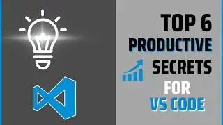 top 6 tips for vs code | vscode tips & tricks | visual studio code secrets for more productive