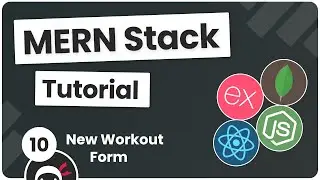 MERN Stack Tutorial #10 - New Workout Form